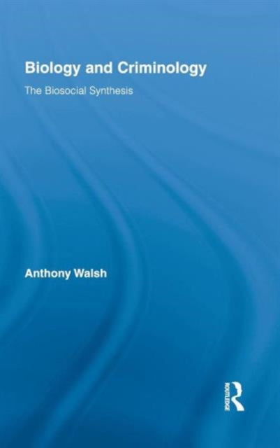 Book cover of: Biology and Criminology. By: Walsh, Anthony