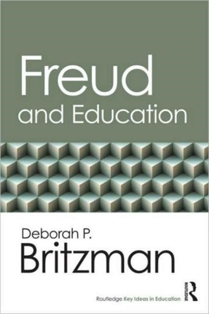 Book cover of: Freud and Education. By: Deborah P. Britzman