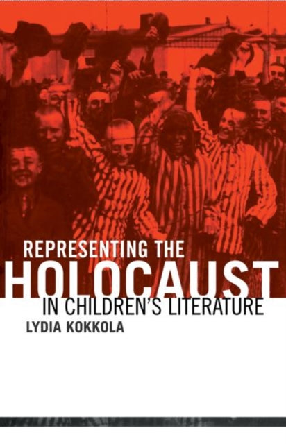 Book cover of: Representing the Holocaust in Children's Literature. By: Lydia Kokkola
