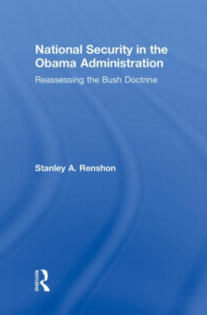 Book cover of: National Security in the Obama Administration. By: Stanley Allen Renshon