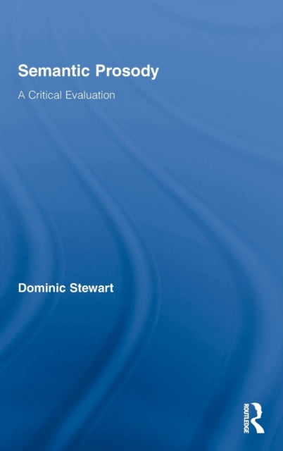 Book cover of: Semantic Prosody. By: Dominic Stewart