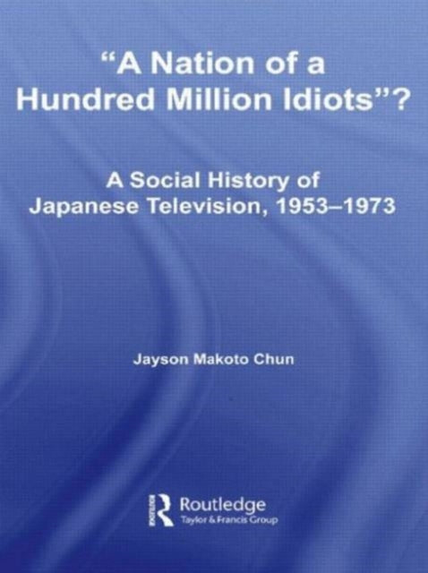 Book cover of: Nation of a Hundred Million Idiots. By: Jayson Makoto Chun
