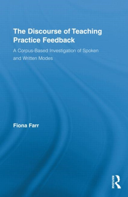 Book cover of: Discourse of Teaching Practice Feedback. By: Fiona Farr