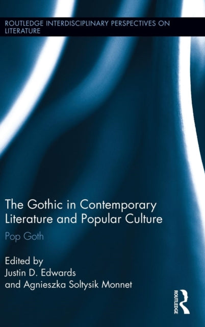 Book cover of: Gothic in Contemporary Literature and Popular Culture. By: Justin D. Edwards