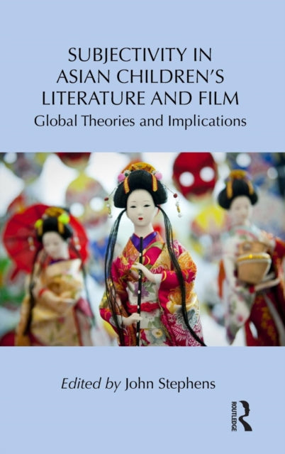 Book cover of: Subjectivity in Asian Children’s Literature and Film. By: Stephens, John