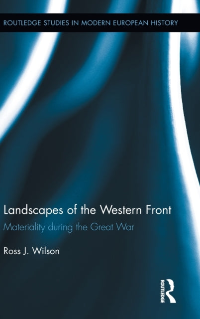 Book cover of: Landscapes of the Western Front. By: Ross J. Wilson