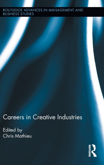 Book cover of: Careers in Creative Industries. By: Chris Mathieu