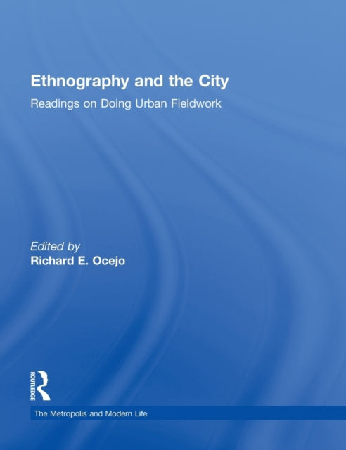 Book cover of: Ethnography and the City. By: Richard E. Ocejo