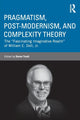Book cover of: Pragmatism, Post-modernism, and Complexity Theory. By: William E. Doll