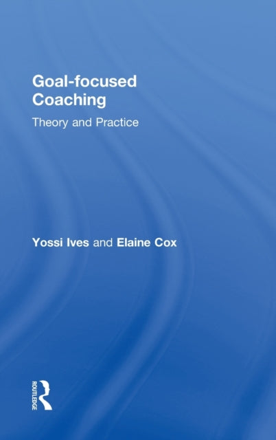 Book cover of: Goal-focused Coaching. By: Yossi Ives