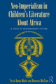 Book cover of: Neo-Imperialism in Children's Literature About Africa. By: Yulisa Amadu Maddy