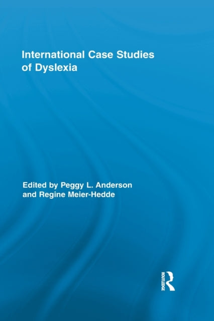 Book cover of: International Case Studies of Dyslexia. By: Peggy L. Anderson