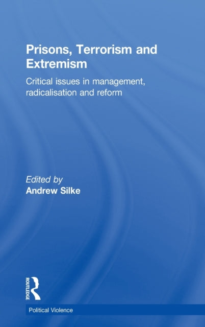 Book cover of: Prisons, Terrorism and Extremism. By: Andrew Silke