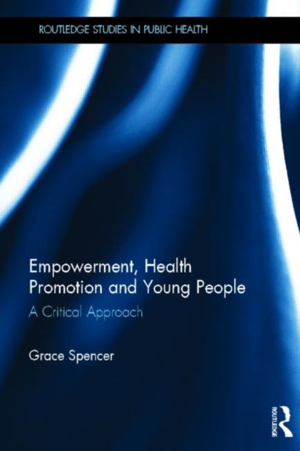 Book cover of: Empowerment, Health Promotion and Young People. By: Grace Spencer