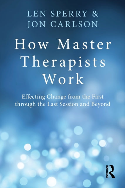 Book cover of: How Master Therapists Work. By: Len Sperry