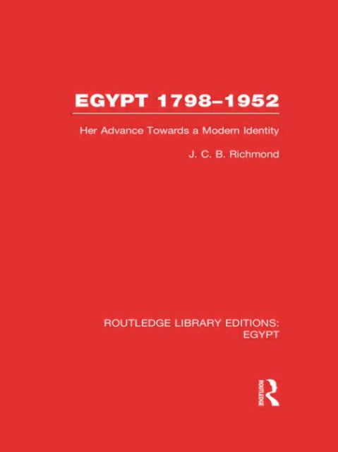 Book cover of: Egypt, 1798-1952 (RLE Egypt). By: J. C. B. Richmond