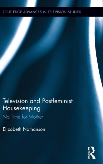 Book cover of: Television and Postfeminist Housekeeping