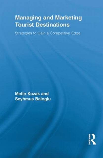 Book cover of: Managing and Marketing Tourist Destinations. By: Metin Kozak
