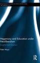 Book cover of: Hegemony and Education Under Neoliberalism. By: Peter Mayo