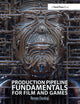 Book cover of: Production Pipeline Fundamentals for Film and Games