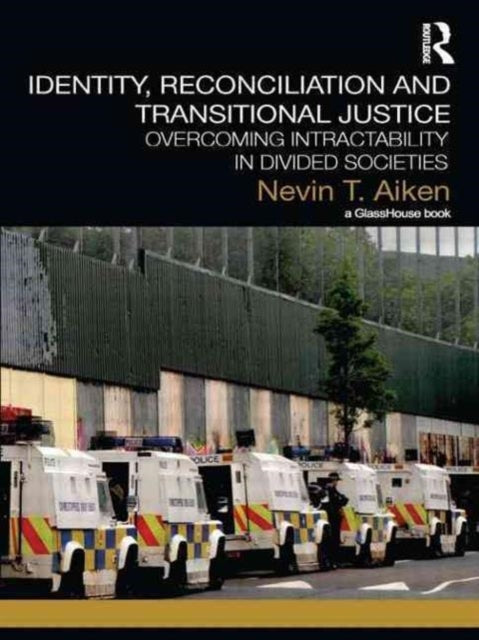Book cover of: Identity, Reconciliation and Transitional Justice. By: Nevin Aiken