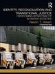 Book cover of: Identity, Reconciliation and Transitional Justice. By: Nevin Aiken