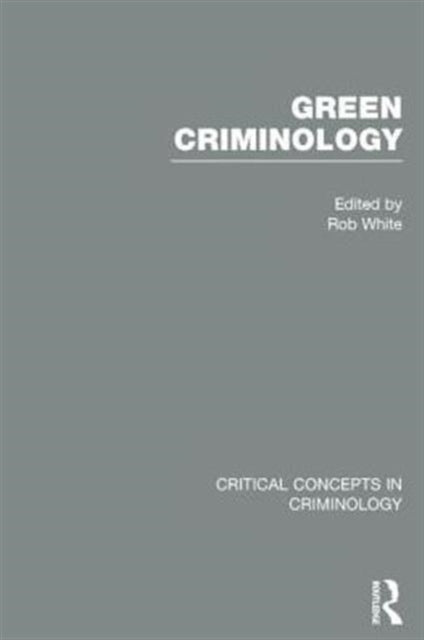 Book cover of: Green Criminology. By: R. D. White