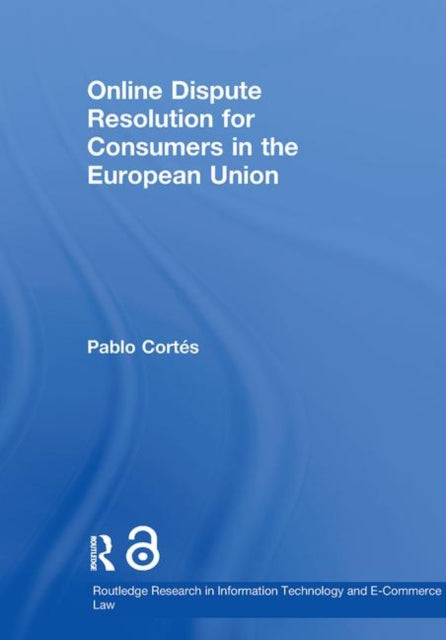Book cover of: Online Dispute Resolution for Consumers in the European Union. By: Pablo Cortés