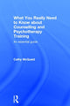Book cover of: What You Really Need to Know about Counselling and Psychotherapy Training. By: Cathy McQuaid