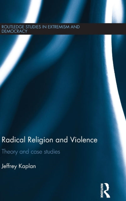 Book cover of: Radical Religion and Violence. By: Jeffrey Kaplan