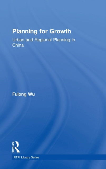 Book cover of: Planning for Growth. By: Fulong Wu