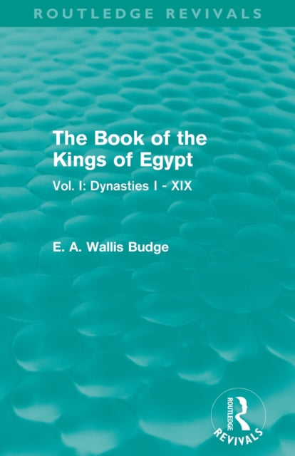 Book cover of: Book of the Kings of Egypt (Routledge Revivals). By: E. A. Wallis Budge