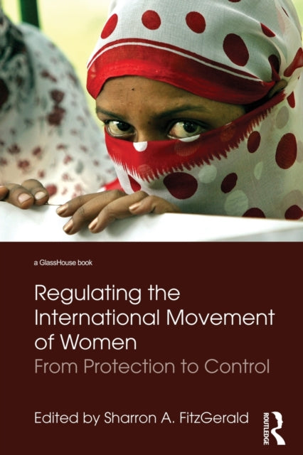 Book cover of: Regulating the International Movement of Women. By: Sharron FitzGerald