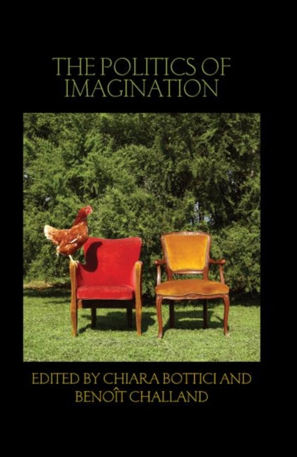 Book cover of: Politics of Imagination. By: Chiara Bottici