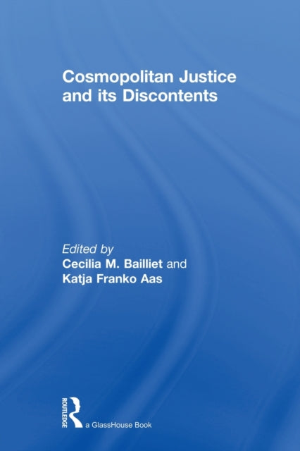 Book cover of: Cosmopolitan Justice and its Discontents. By: Cecilia Bailliet