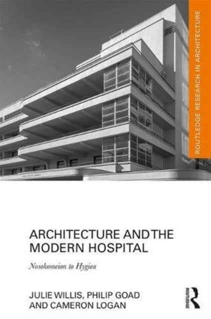 Book cover of: Architecture and the Modern Hospital. By: Julie Willis