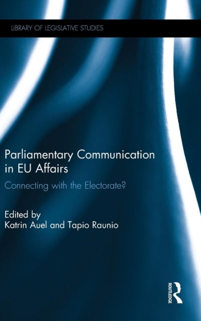 Book cover of: Parliamentary Communication in EU Affairs. By: Katrin Auel