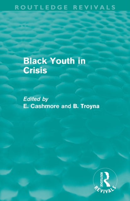 Book cover of: Black Youth in Crisis (Routledge Revivals). By: E. Cashmore