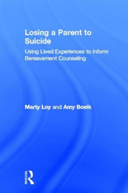 Book cover of: Losing a Parent to Suicide. By: Marty Loy