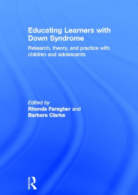 Book cover of: Educating Learners with Down Syndrome. By: Rhonda Faragher