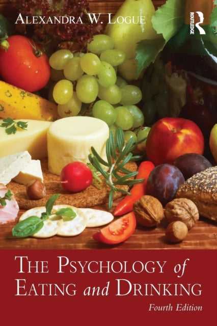 Book cover of: Psychology of Eating and Drinking. By: Alexandra W. Logue