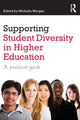 Book cover of: Supporting Student Diversity in Higher Education. By: Michelle Morgan