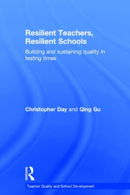 Book cover of: Resilient Teachers, Resilient Schools. By: Christopher Day