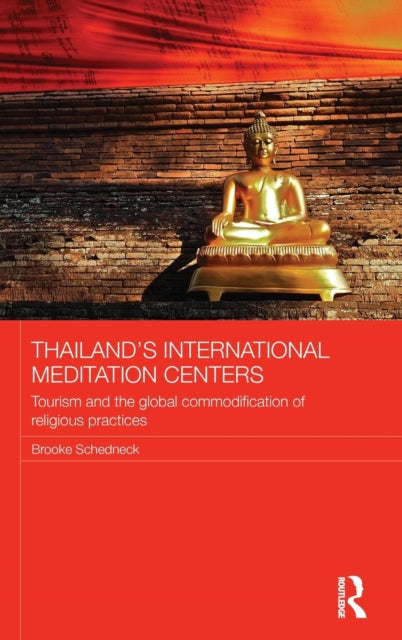 Book cover of: Thailand's International Meditation Centers. By: Brooke Schedneck