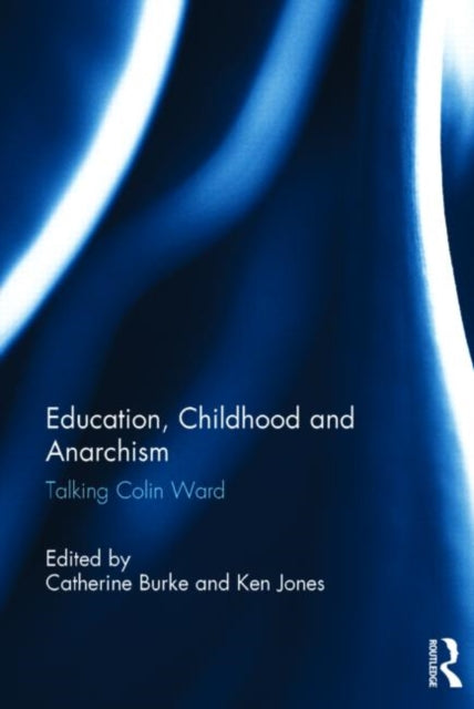 Book cover of: Education, Childhood and Anarchism. By: Catherine Burke