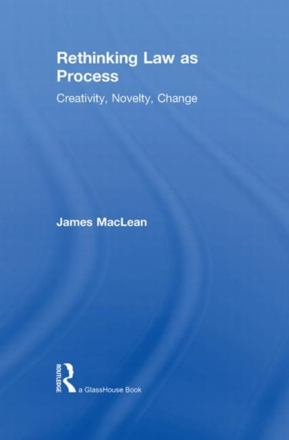Book cover of: Rethinking Law as Process. By: James MacLean