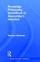 Book cover of: Routledge Philosophy GuideBook to Anscombe's Intention. By: Rachael Wiseman