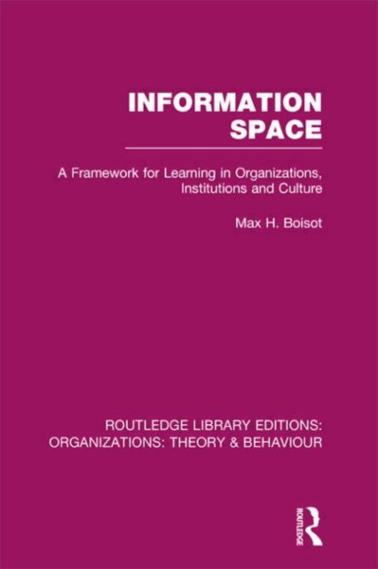 Book cover of: Information Space (RLE: Organizations). By: Max Boisot