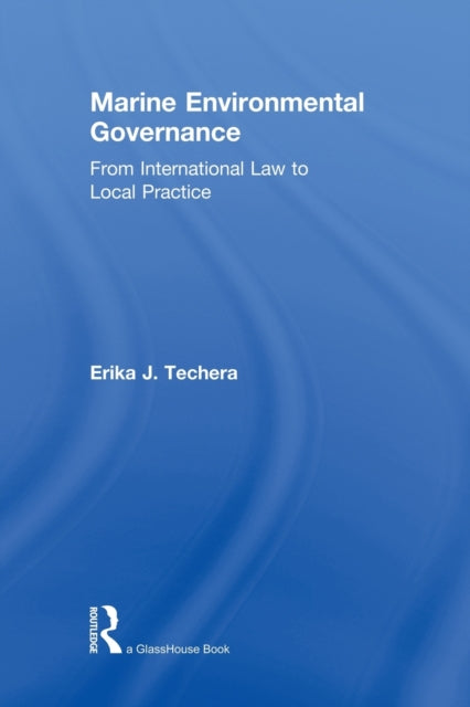 Book cover of: Marine Environmental Governance. By: Erika Techera