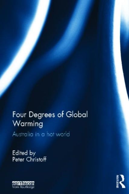 Book cover of: Four Degrees of Global Warming. By: Peter Christoff
